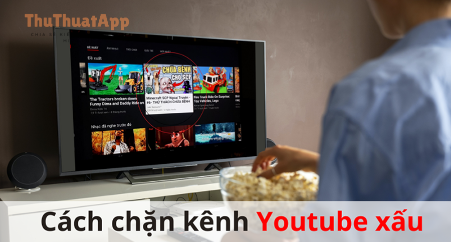 Cách chặn/ẩn kênh YouTube khỏi đề xuất cho người xem 3 cach chan kenh youtube xau tren tivi samsung
