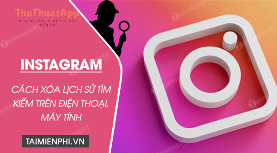 Xóa sạch lịch sử tìm kiếm Instagram cho người mới, thay vì lưu 3 Biểu tượng tìm kiếm (kính lúp)
