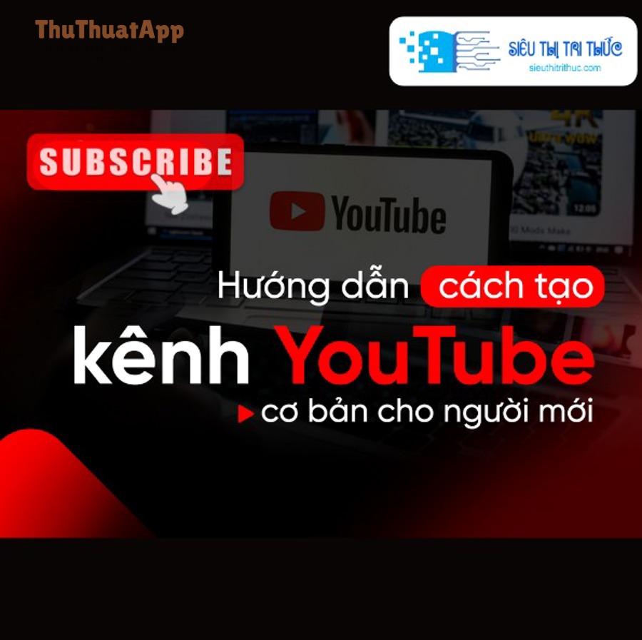 Hướng dẫn tạo kênh YouTube (Channel) cho người mới bắt đầu 4 Tạo kênh YouTube trên máy tính và quản trị bài bản